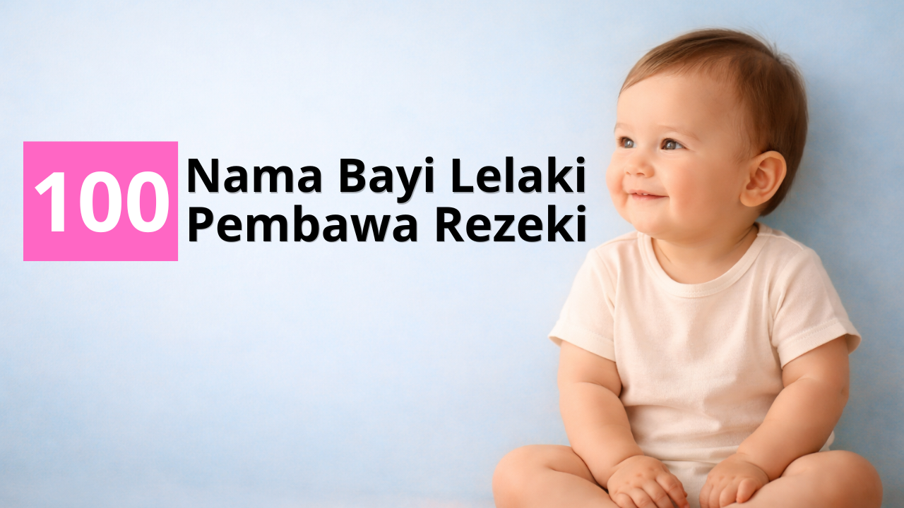 100 Nama Bayi Laki Laki Pembawa Rezeki dan Keberuntungan Langkung