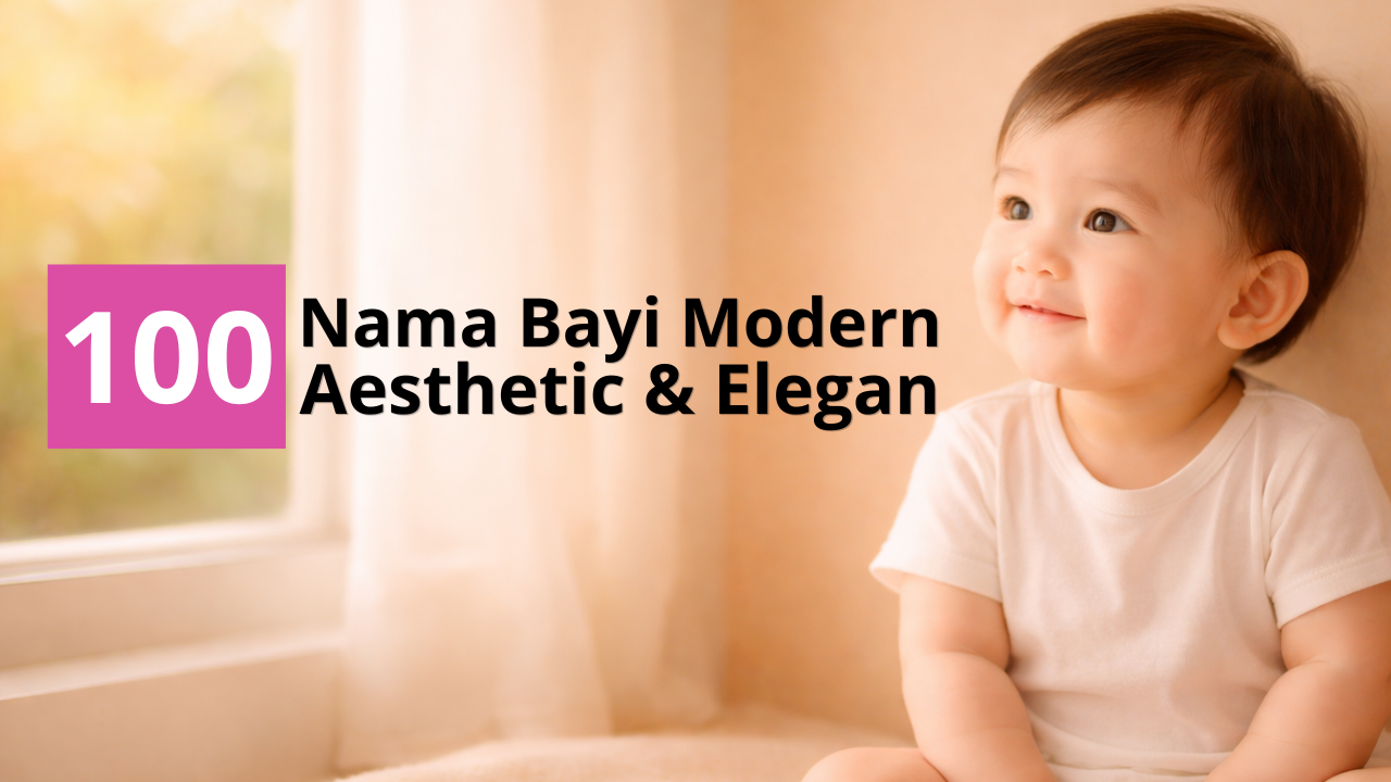 100 Nama Bayi Modern dan Aesthetic untuk Anak Masa Kini